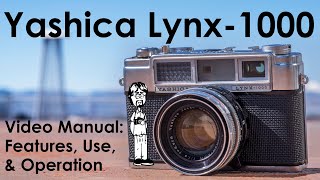 Yashica Lynx-1000 Video Manual: Use, Taking a Photo, Double Exposures, Flash, Loading Film, and Tips