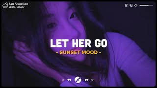 Let Her Go ♫ Sad songs playlist for broken hearts ~ Depressing Songs 2024 That W