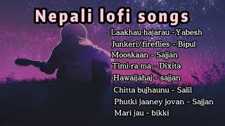 Nepali lofi songs | chill mix songs collection