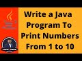 12 | Write a Java  Program To Print Numbers From 1 to 10 | Java While Loop
