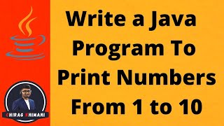 12 | Write a Java Program To Print Numbers From 1 to 10 | Java While Loop
