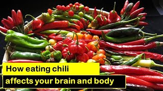 How eating chili affects your brain and body | The effect chili