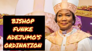 FUNKE ADEJUMO ORDINATION AS A BISHOP