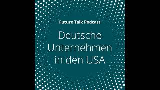 Standort USA - Die Sicht der deutschen Unternehmen (Folge 193)