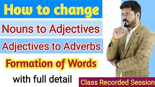 Change Nouns into Adjectives & Adjectives into Adverbs with these techniques #Noun_to_adjective