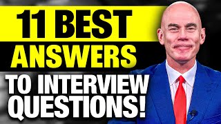 TOP 11 'BEST ANSWERS' to JOB INTERVIEW QUESTIONS!