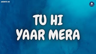 Tu Hi Yaar Mera ❤️ #shorts Arijit Singh, Neha Kakkar, Rochak Kohli | LYRICS XG #youtubeshorts