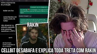 CELLBIT DESABAFA e EXPLICA toda TRETA com RAKIN e TODOS que SAIU do RPG ordem paranormal