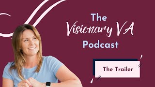 Welcome to The Visionary VA Podcast!