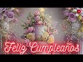 💎 Feliz Cumpleaños 💎#cumpleanosfelizcancion #felizcumpleaños #cumpleañosfeliz #cancionesdecumpleanos