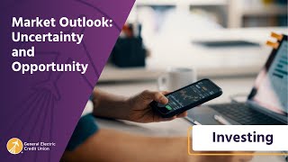 Market Outlook: Uncertainty and Opportunity