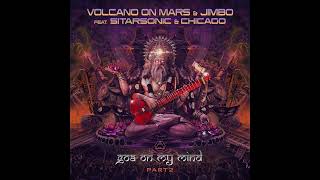 Volcano On Mars \u0026 Jimbo Feat Sitarsonic \u0026 Chicago - Goa On My Mind Part 2