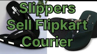 Slippers online flilpkart sell courier || ચંપલ ઓનલાઇન ફ્લિપકાર્ટ સેલ કુરિયર || How Youtub vlog ||