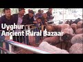 喀什，深度体验维吾尔族人的乡村巴扎Rural Muslim Bazaar in Kashgar - Deep experience Uyghur Market | Hidden China S1EP5