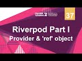 [4K] [Null Safety] FLUTTER 2 - 37. Riverpod Part 1 | Provider & 