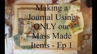 Using Your Mass Makes in Your Projects - Making a COHESIVE Journal - Ep 1