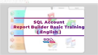 SQL Account - Report Builder Basic Training - English