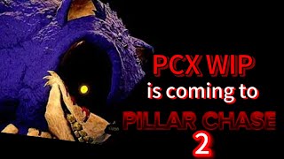 PCX WIP gameplay has been released Pillar chase 2