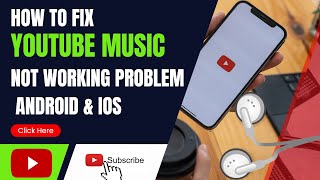 How To Fix YouTube Music App Not Working Problem \u0026 Ios