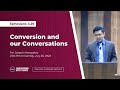 Ptr. Joseph Mangahas - “Conversion and our Conversations”