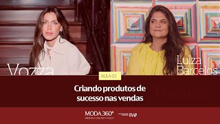 Aula 3 – Criando produtos de sucesso nas vendas, com Luiza Barcelos