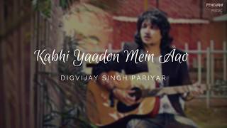Kabhi Yaadon Mein _ Digvijay Singh Pariyar Cover _