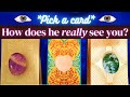 How does he REALLY see you? 👁 PICK A CARD 🦋 Tarot Reading | Detailed 💝