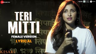 Teri Mitti Female Version - Kesari | Arko feat. Parineeti Chopra | Akshay Kumar | Manoj M | Lyrical
