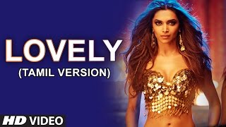 "Lovely" Video Song (Tamil Version) | Happy New Year | Shah Rukh Khan, Deepika Padukone