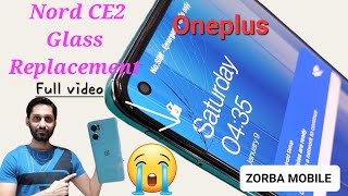 Oneplus Nord Ce2 Glass Replacement | Only Screen Glass Change Nord Ce2 | Zorba Mobile