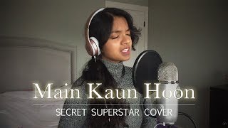 Main Kaun Hoon || Secret Superstar Cover with English Subtitles