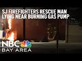 Firefighters Rescue Man Lying Near Burning Gas Pump in San Jose