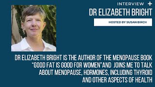 INTERVIEW An interview with Dr Elizabeth Bright, hosted by Susan Birch - The Health Detective