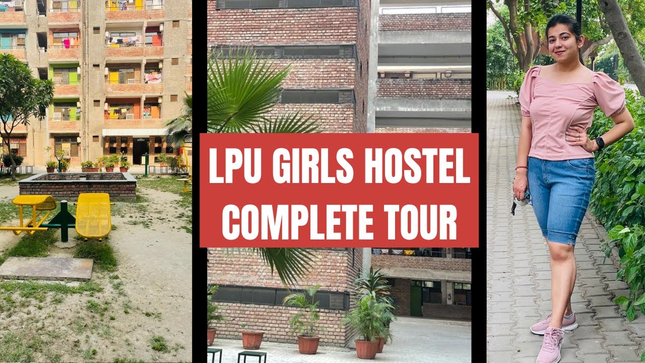 LPU Girls Hostel Complete Tour | Girls Hostel Of Lovely Professional ...