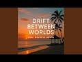 Drift between worlds