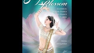 The Sculpted Blossom - Classical Indian - Belly Dance Fusion - Irina Akulenko - Trailer