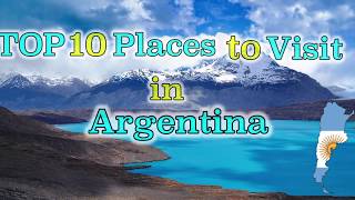 TOP 10 places to visit in Argentina