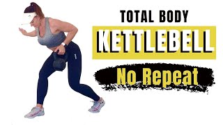 TOTAL BODY NO REPEAT KETTLEBELL HIIT