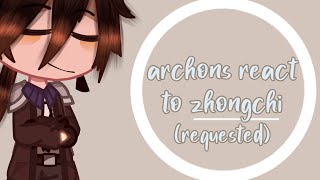 Archons react to zhongchi//genshin impact x gacha club//