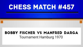 Bobby Fischer vs Manfred Darga • Tournament Hamburg 1970