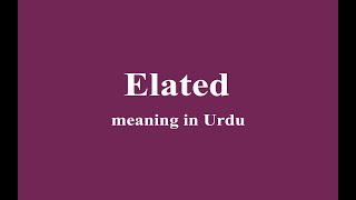 Elated meaning in Urdu