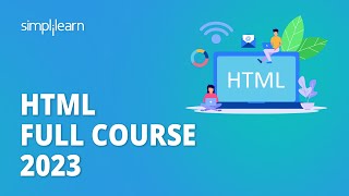 🔥HTML Full Course 2023 | HTML Tutorial For Beginners 2023 | Learn HTML in 8 Hours | Simplilearn