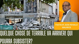 Quelque Chose De Terrible Va Arriver! Qui pourra subsister? | Pasteur Jean Renald MAURICE | RTVE 2