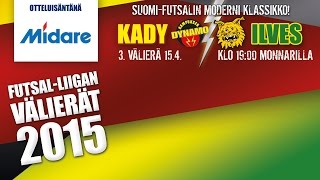 KaDy - Ilves FS 3.välierä 15.4.2015