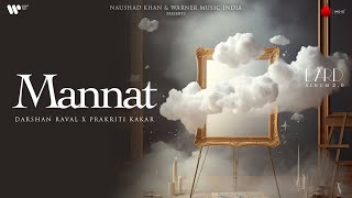 Mannat Official Lyrical Video | Darshan Raval | Prakriti Kakar | Lijo George | Dard | Naushad Khan