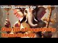 Powerful mantra once a day | Ganesha's wisdom | Get rid of negative thoughts |