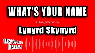 Lynyrd Skynyrd - What's Your Name (Karaoke Version)