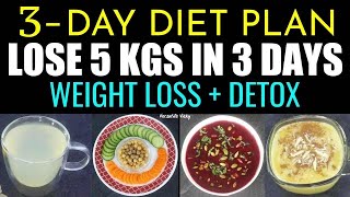 3 Day Diet Plan For Weight Loss | Lose 5 Kgs In 3 Days | Weight Loss + Detox Diet Plan