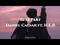 Best Part | Daniel Caesar ft. H.E.R (Letra/Lyrics)