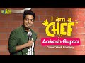 I am a Chef | Aakash Gupta | Stand-Up Comedy | Crowd Work
